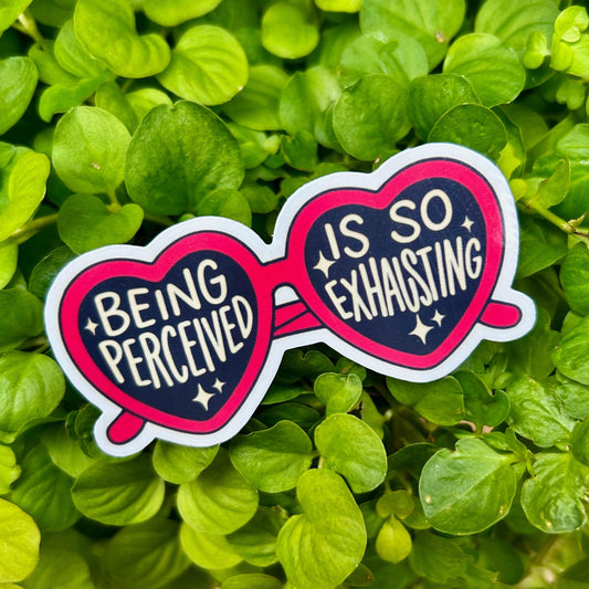 Being Perceived Is So Exhausting sticker, funny mental health boundaries