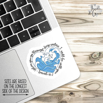 When You Go Through Deep Waters sticker, isaiah 43:2 – view 3
