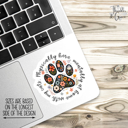 Physically Here Mentally at Home with My Cats sticker, floral paw print cat meme – view 3