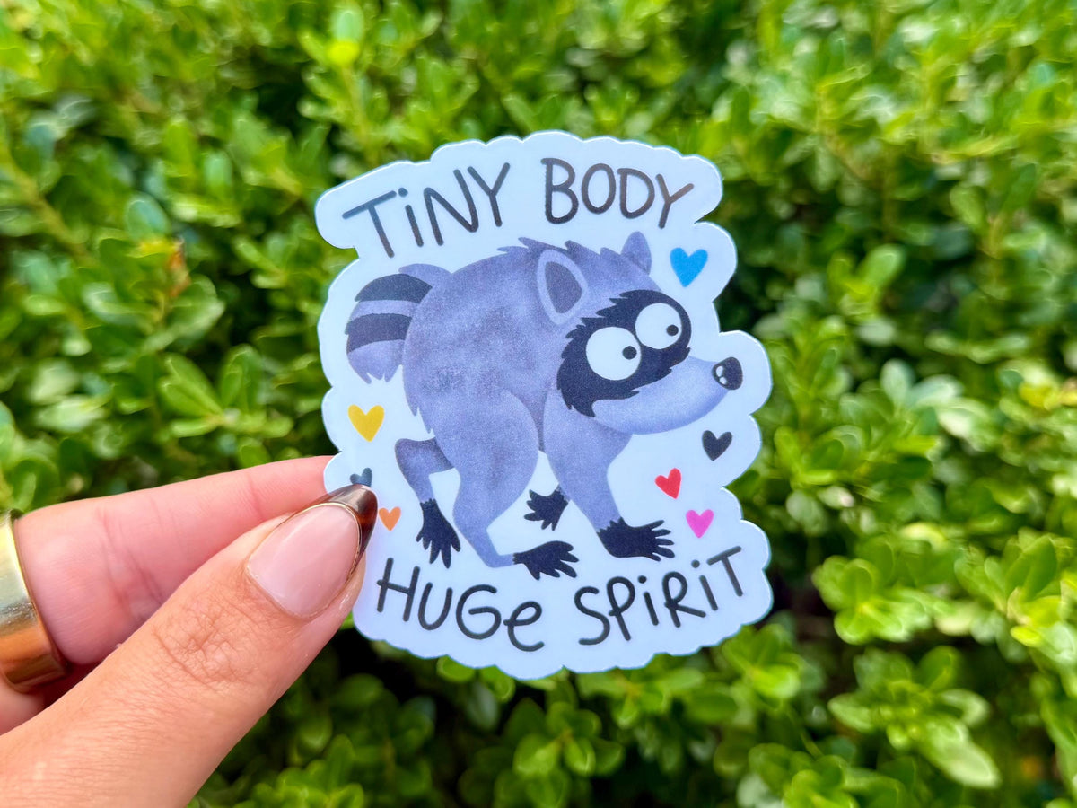 Tiny Body Huge Spirit sticker