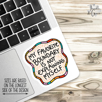 My Favorite Boundary Is Not Explaining Myself sticker – view 3