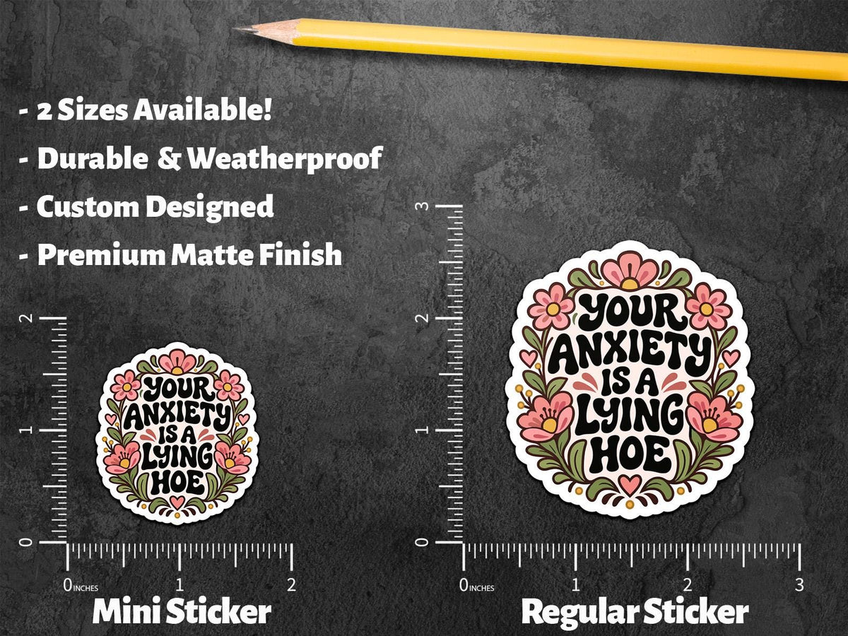 Your Anxiety Is a Lying Hoe sticker, anxiety humor – view 2