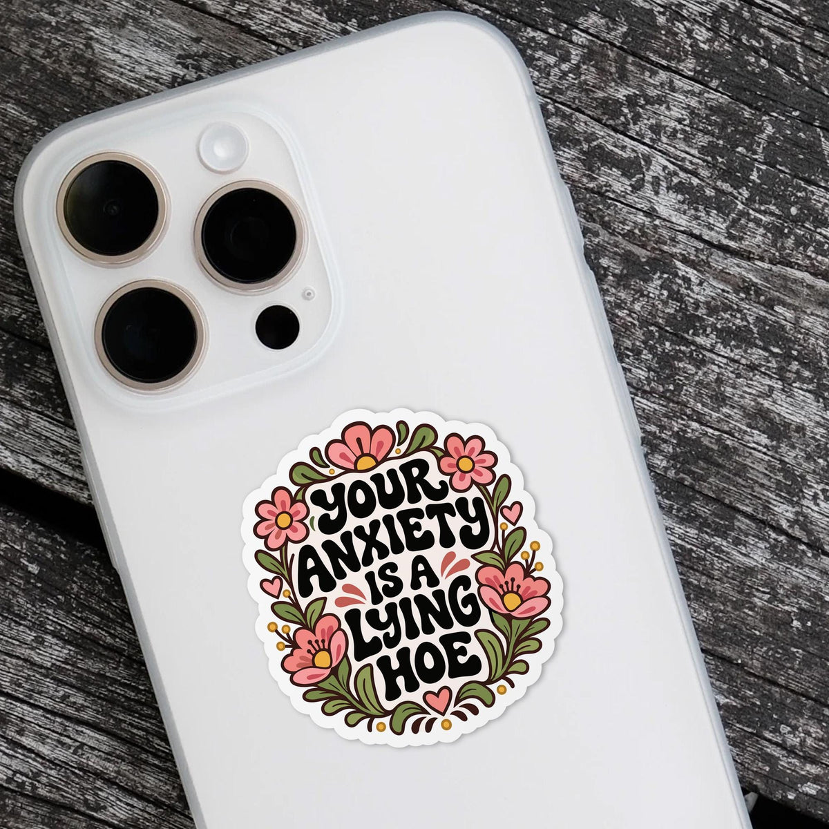 Your Anxiety Is a Lying Hoe sticker, anxiety humor – view 4