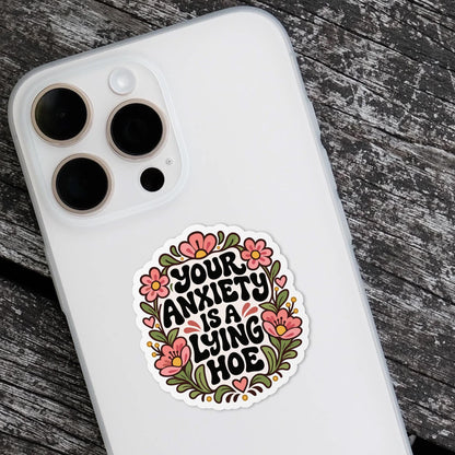 Your Anxiety Is a Lying Hoe sticker, anxiety humor – view 4