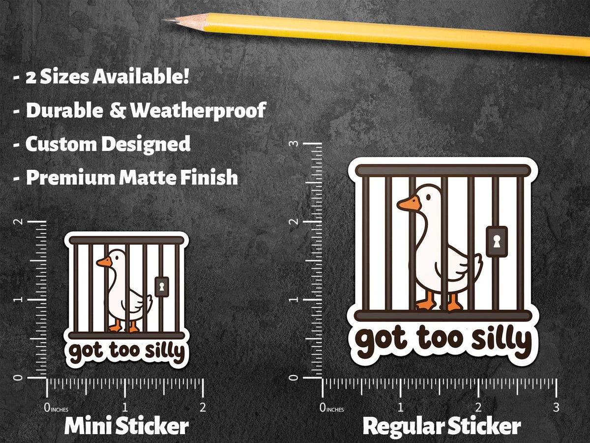 Got Too Silly Goose sticker, funny goose in jail – view 3
