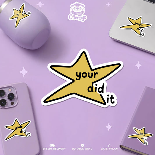 Your Did It Star (YOU DID IT) sticker, passive aggressive reward