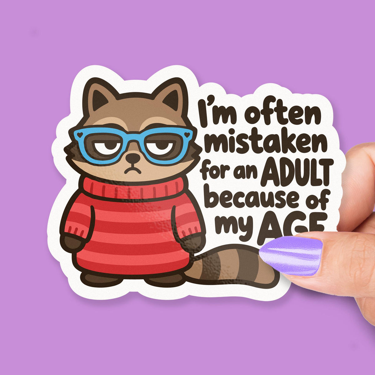 I’m Often Mistaken for an Adult Because of My Age sticker, adulting humor