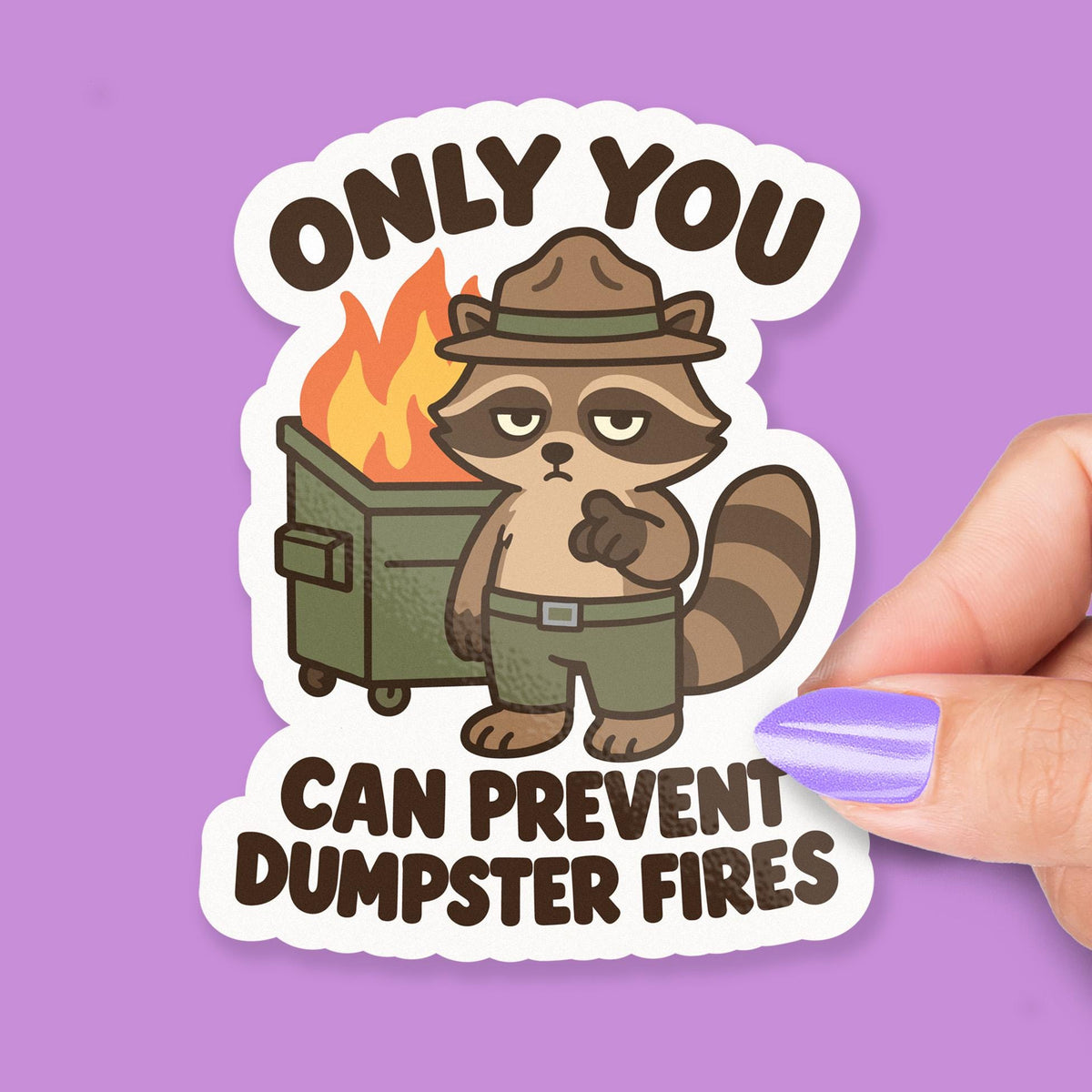 Only You Can Prevent Dumpster Fires sticker, workplace chaos humor