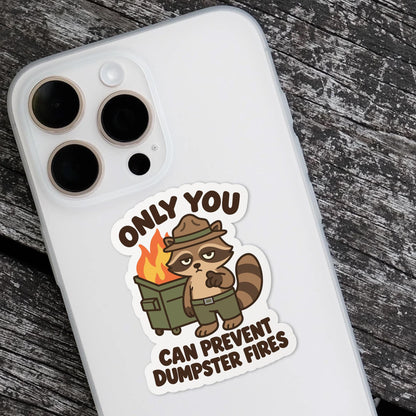Only You Can Prevent Dumpster Fires sticker, workplace chaos humor – view 4