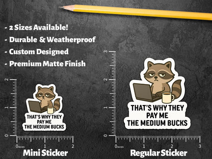 That’s Why They Pay Me the Medium Bucks sticker, office humor – view 2