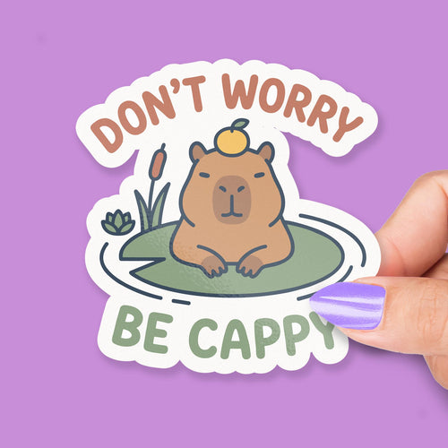 Don’t Worry Be Cappy Capybara sticker, cute animal humor
