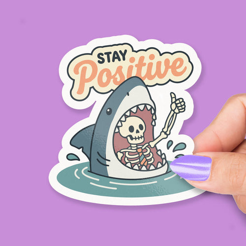 Stay Positive Shark Skeleton sticker, sarcastic positivity