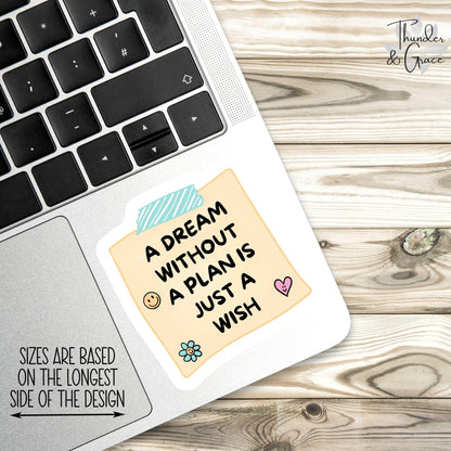 A Dream Without a Plan Is Just a Wish sticker – view 3