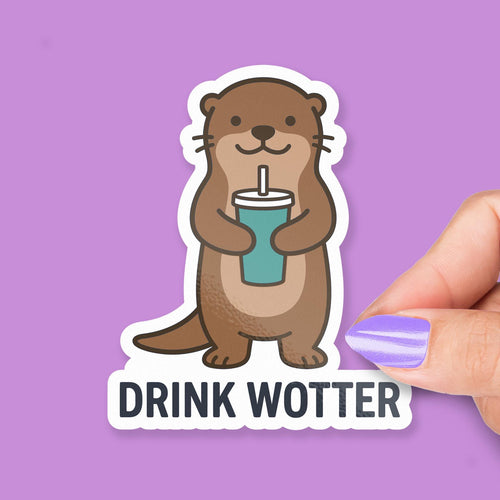 Drink Wotter Otter sticker, funny drink water reminder