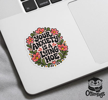 Your Anxiety Is a Lying Hoe sticker, anxiety humor – view 3
