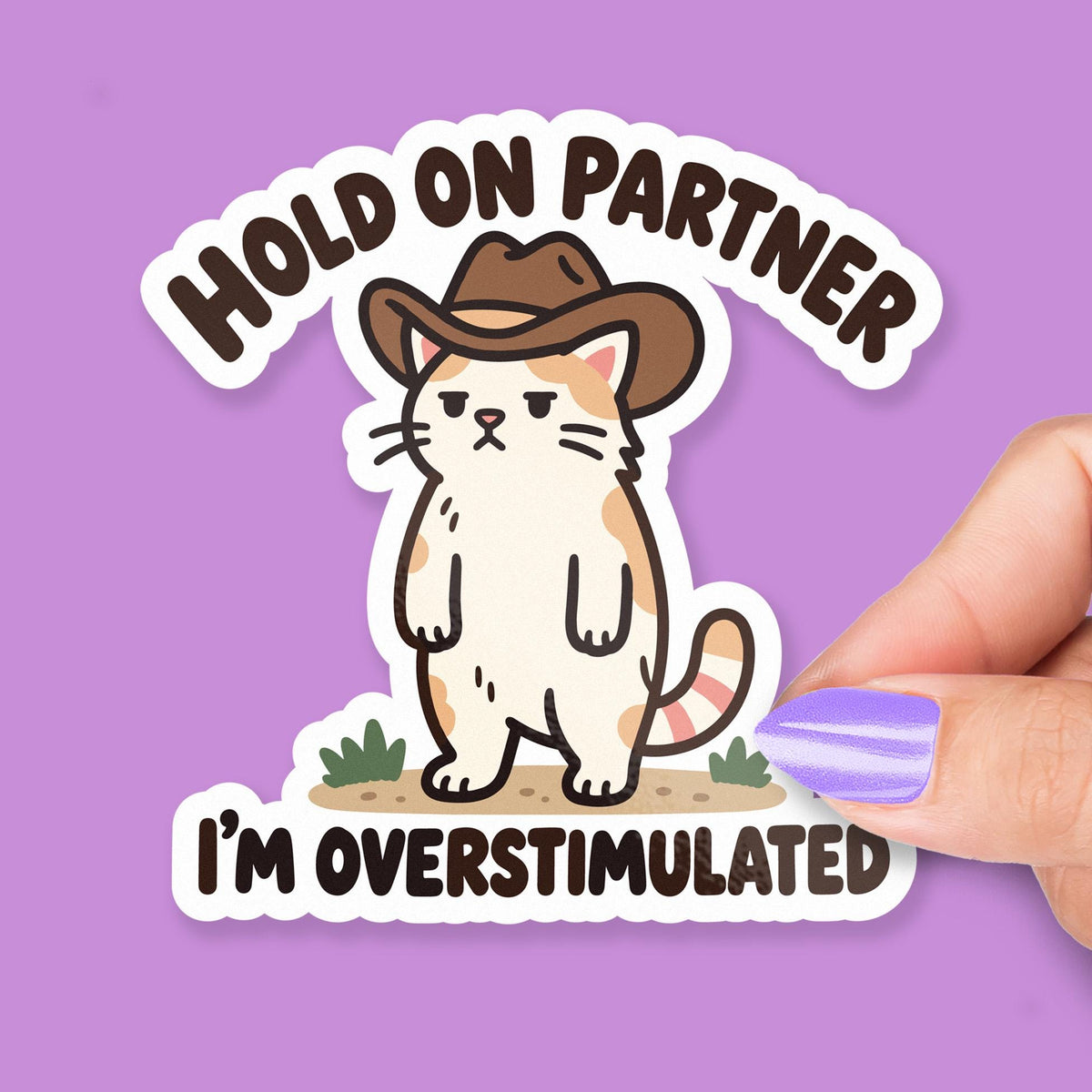 Hold on Partner I’m Overstimulated sticker, sensory overload humor