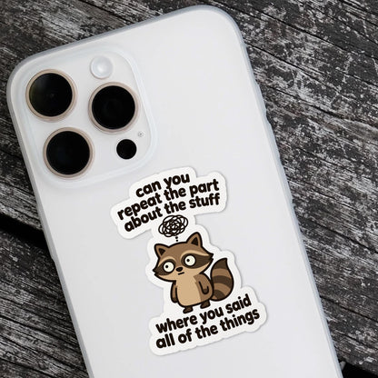 Can You Repeat the Part About the Stuff Raccoon sticker, brain fog humor – view 4