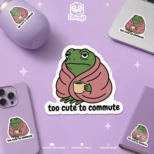 Too Cute to Commute Frog sticker, office humor