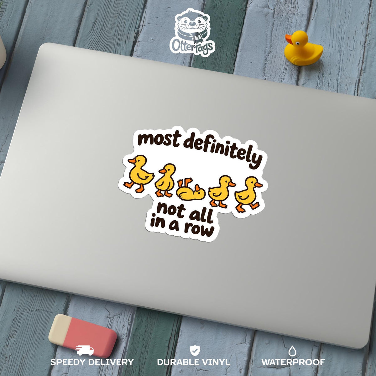 Most Definitely Not All in a Row Duck sticker, ducks in a row humor – view 2