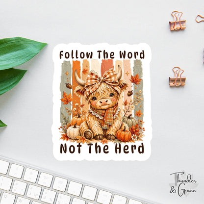Follow the Word Not the Herd sticker